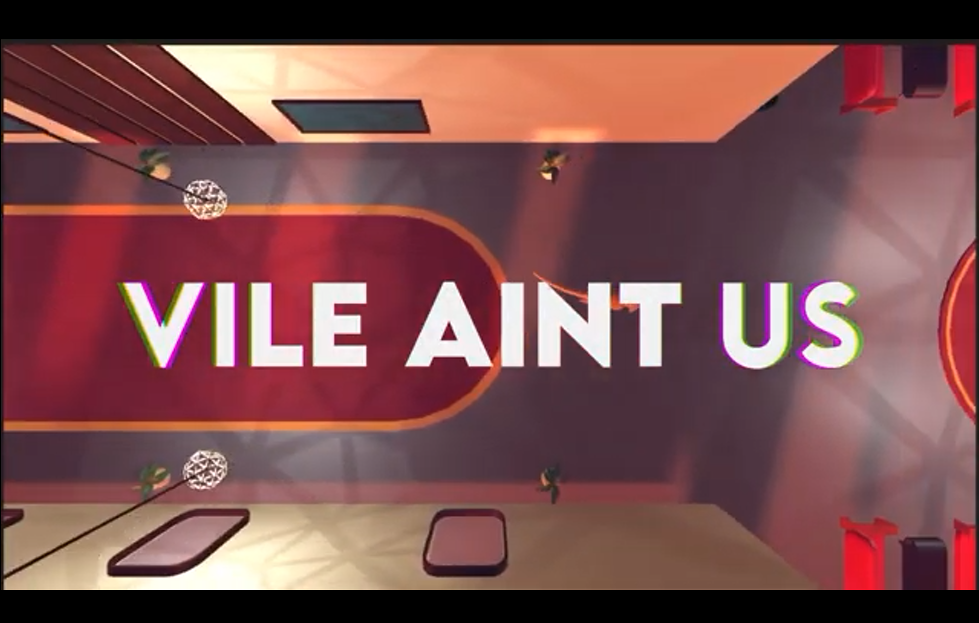 Vile Aint Us