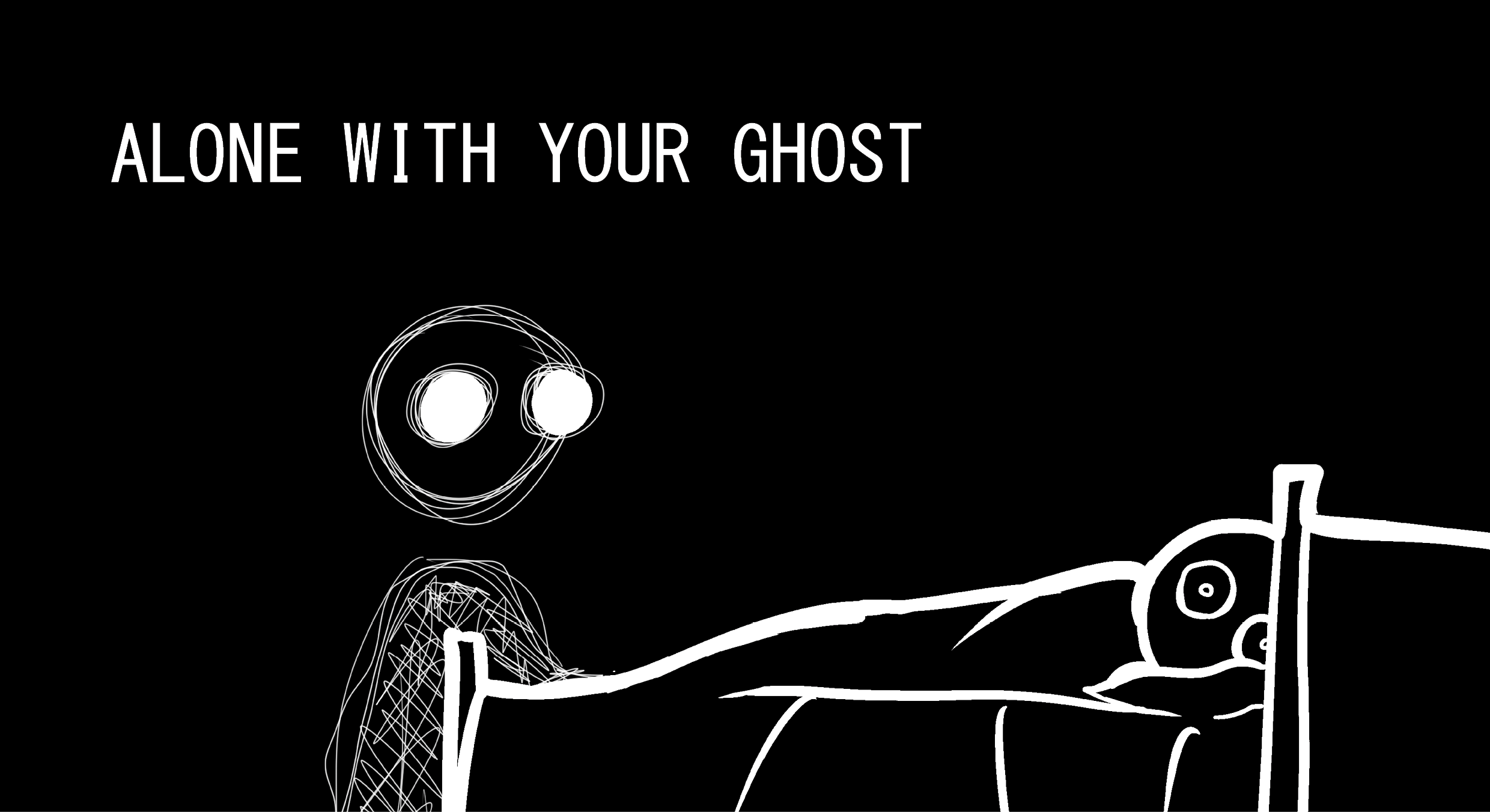 Alone With Your Ghost