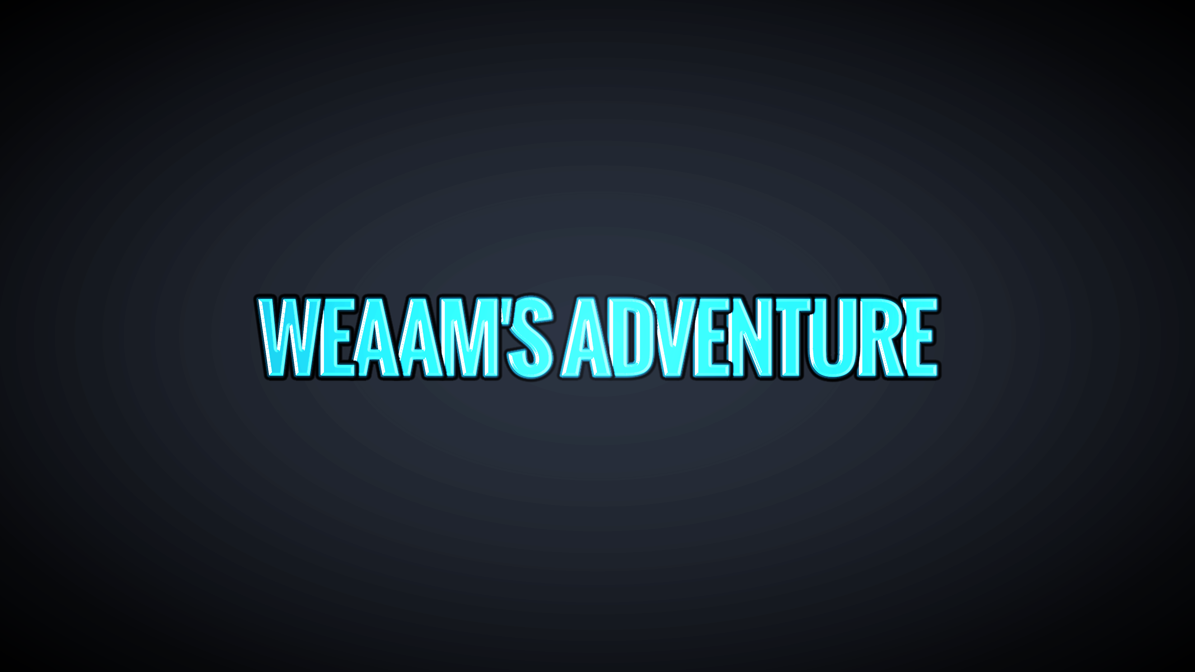 WeAAM'S ADVENTURES