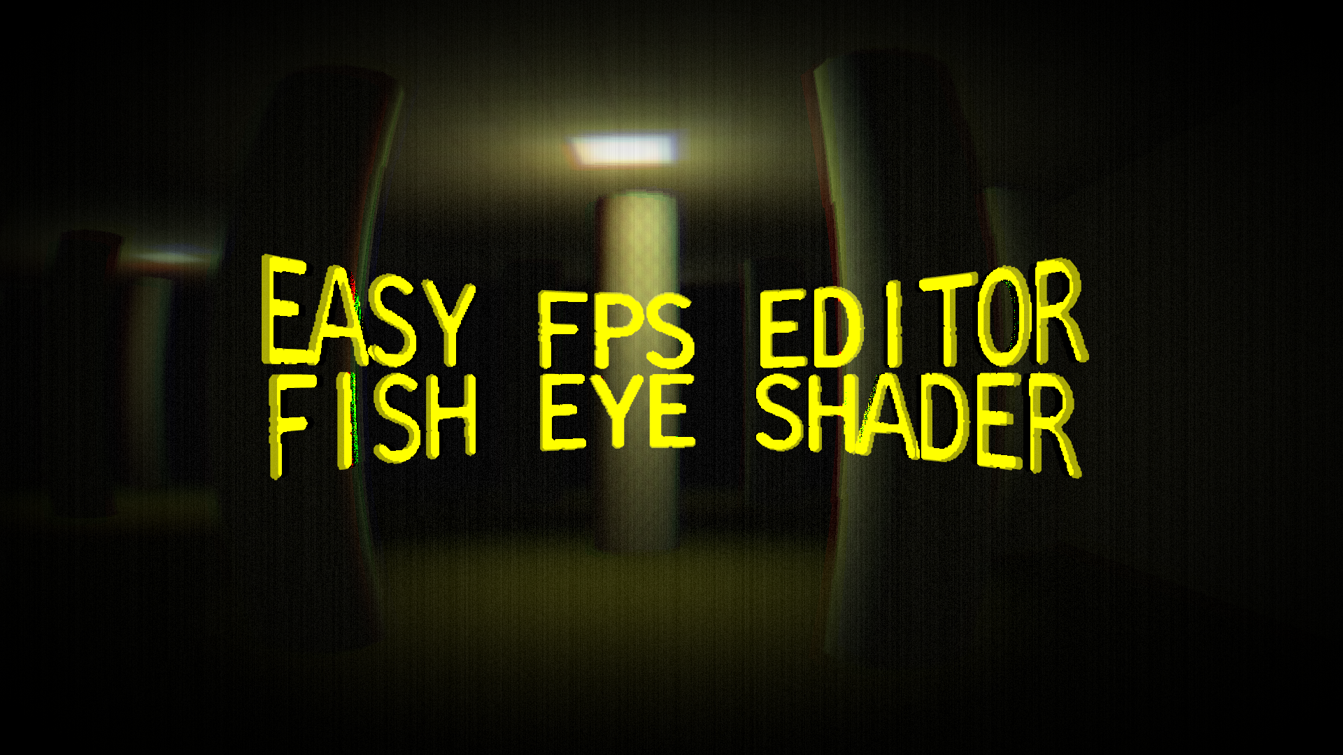 Fisheye Shader + Visual Effects for EFPSE