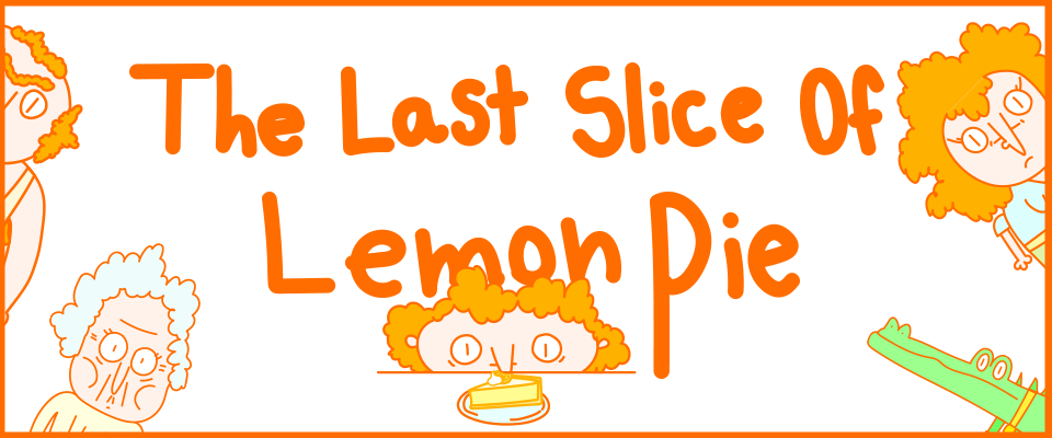 The Last Slice Of Lemon Pie