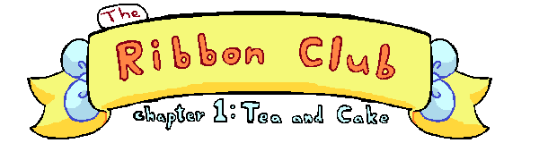 The Ribbon Club ch1: Tea and Cake