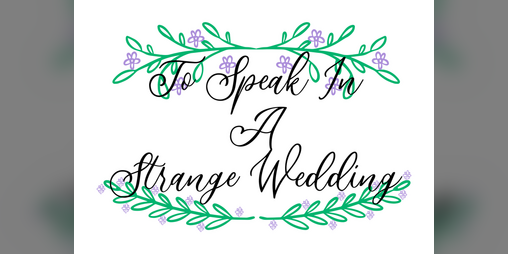 Cover image for To Speak In A Strange Wedding