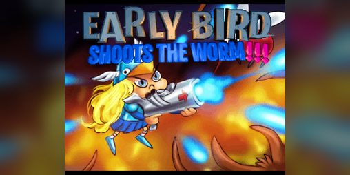 Cover image for Early Bird Shoots The Worm!!!