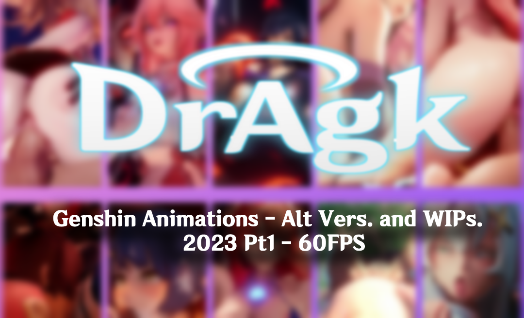 Genshin Animations - Alt vers and wips. - 2023 Pt1 - 60FPS