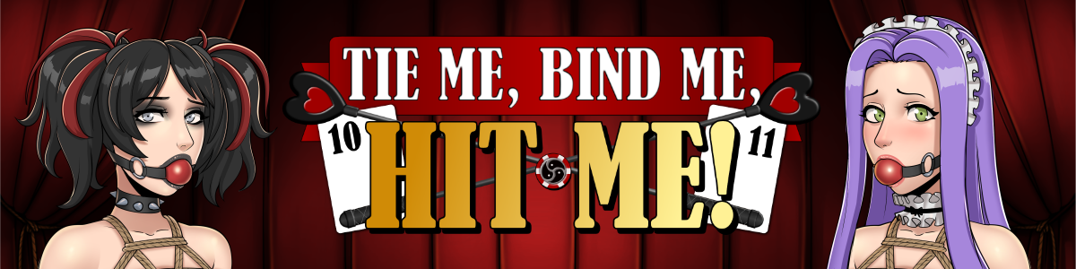 Tie Me, Bind Me, HIT ME!