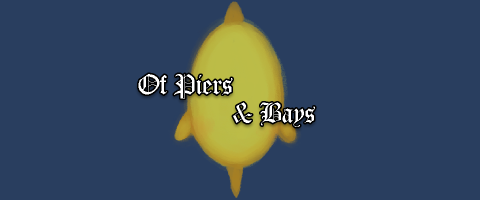 Of Piers & Bays