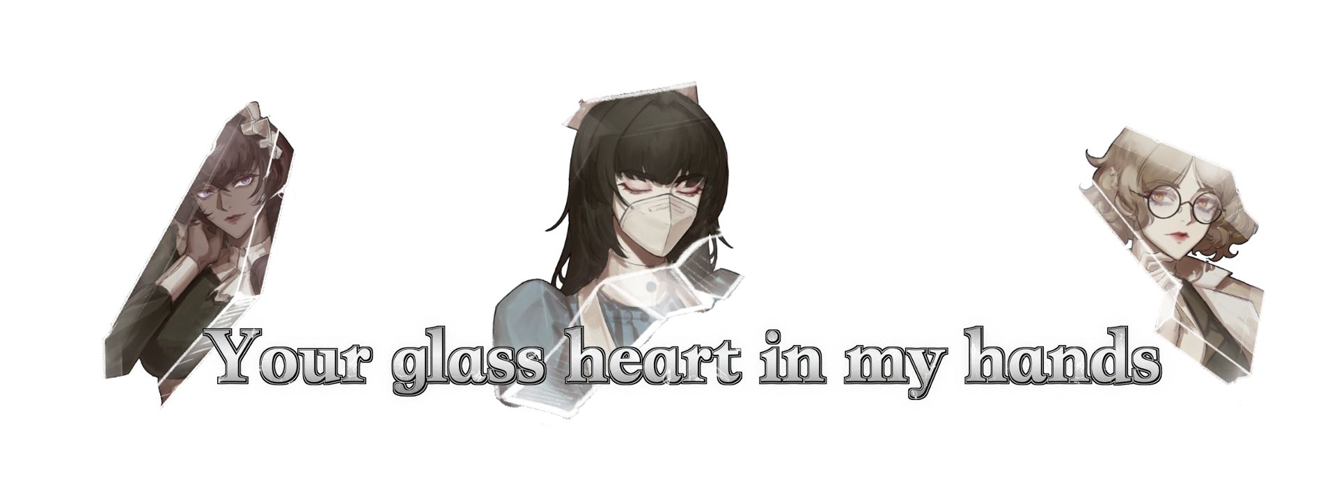 Your glass heart in my hands