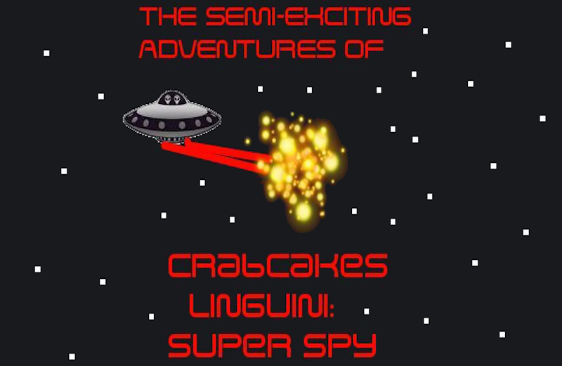 The Semi-Exciting Adventures of Crabcakes Linguini: Super Spy