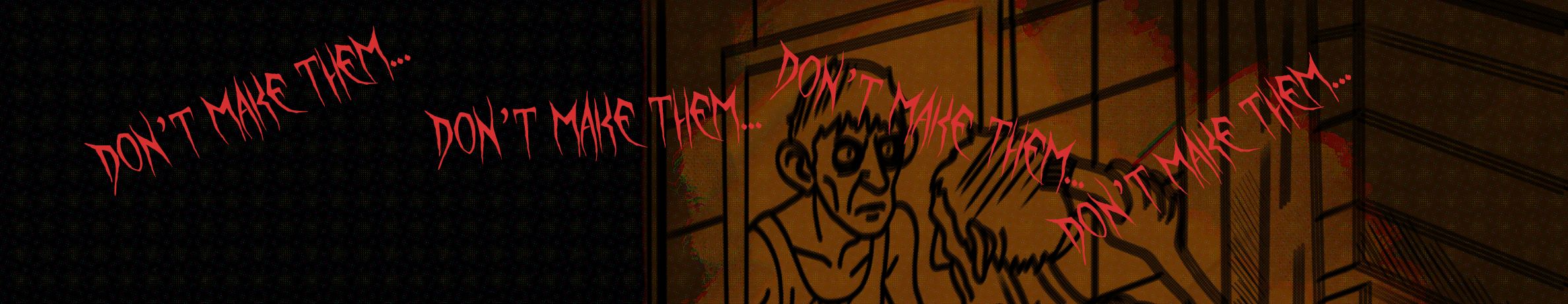 Don't Make Them
