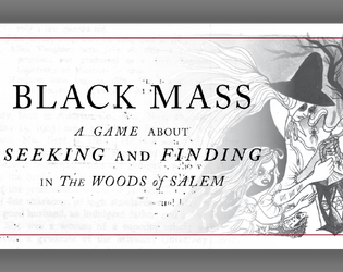 black mass   - a game about seeking and finding in the woods of Salem 