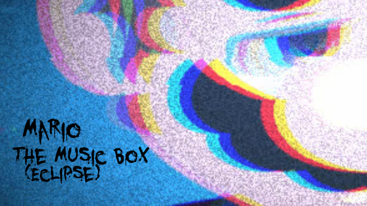 Mario the music Box: Eclipse