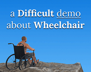 a Difficult demo about Wheelchair