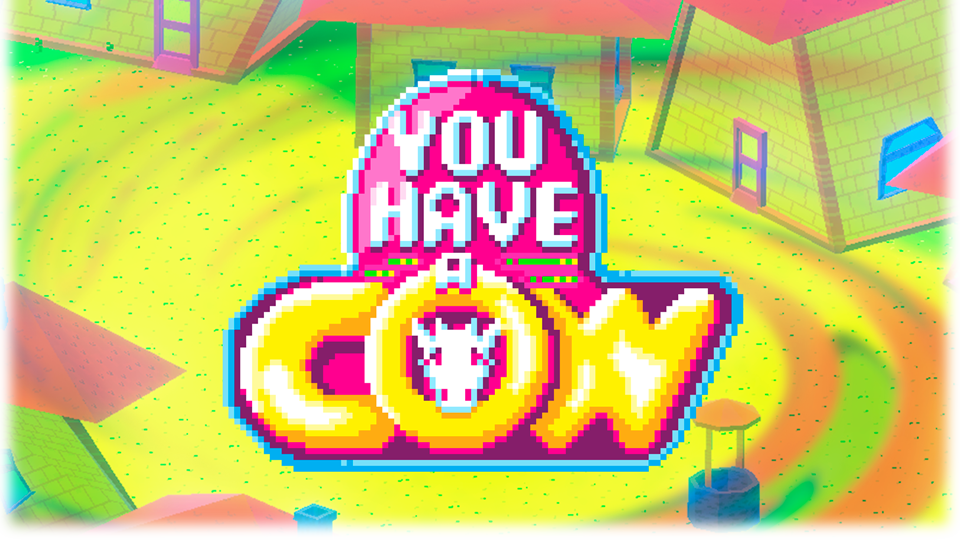 You Have a Cow