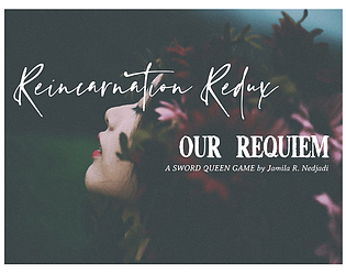 REINCARNATION REDUX: Our Requiem