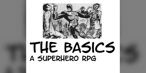 Cover image for The Basics: A Superhero RPG