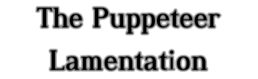 The Puppeteer: Lamentation