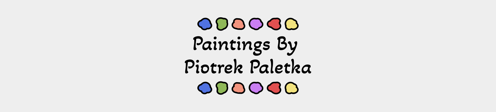 Paintings by Piotrek Paletka