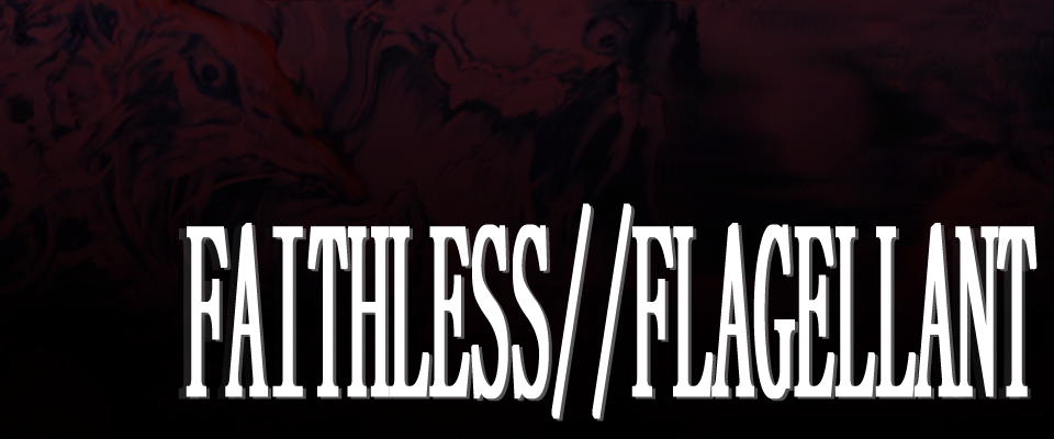 FAITHLESS//FLAGELLANT