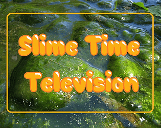 Slime Time Television