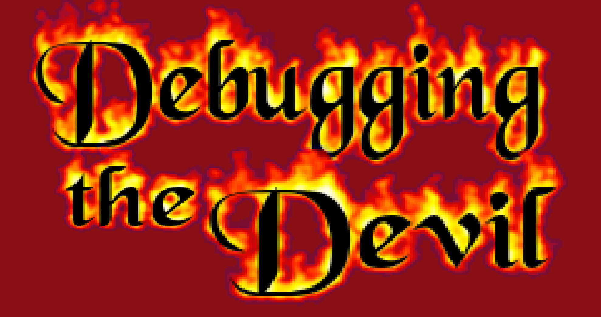 Debugging the Devil