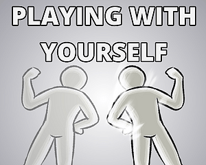 Playing With Yourself