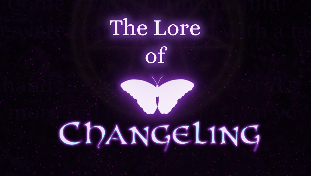 The Lore of Changeling