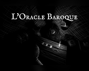 L'Oracle Baroque   - Uncover the secrets of the occult and use its magics to gain power, fame, and fortune. 
