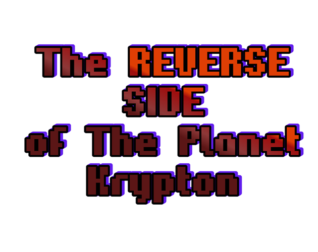 The reverse side of the planet Krypton