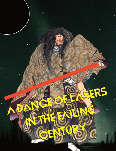 Cover image for A Dance Of Lasers In The Failing Century
