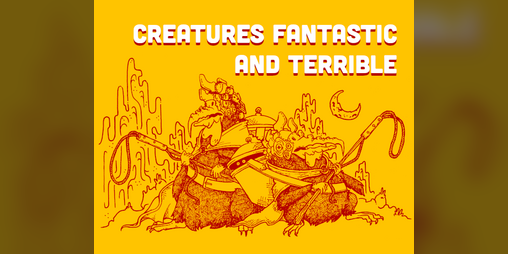 Cover image for Creatures Fantastic and Terrible
