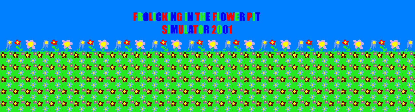 FROLIC IN THE FLOWER PIT SIMULATOR 2001