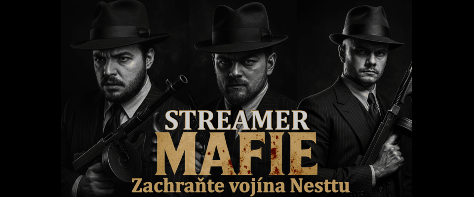 STREAMER MAFIE : Zachraňte vojína Nesttu