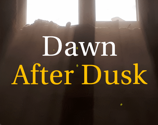 Dawn After Dusk
