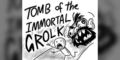 Cover image for Tomb of the Immortal Grolk