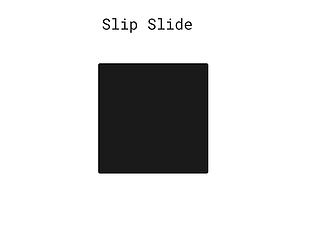 Slip slide