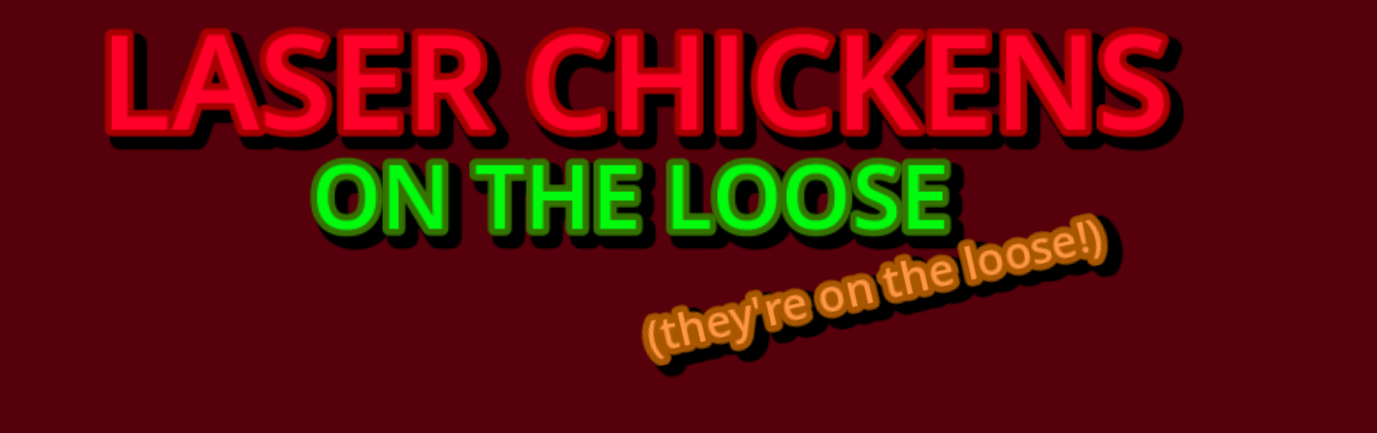 Laser Chickens On The Loose (they're on the loose)