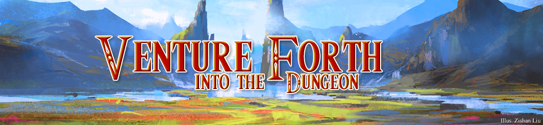 Venture Forth into the Dungeon