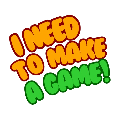 I Need To Make A Game