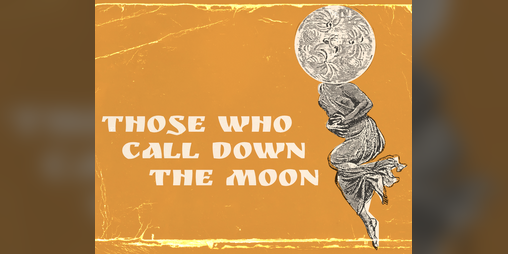 Cover image for Those Who Call Down the Moon