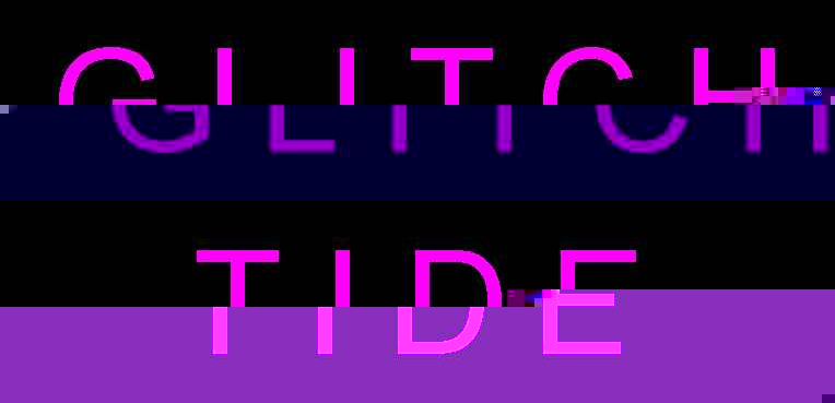 Glitch Tide