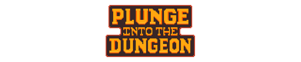 Plunge Into The Dungeon