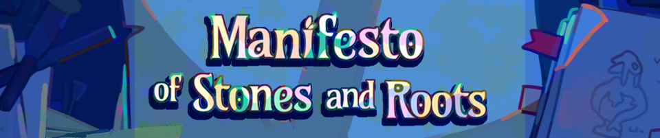 MoSaR - Manifesto of Stone and Roots