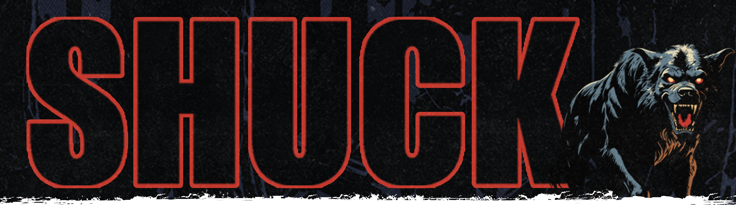 SHUCK - A Pulp Dreadful Game