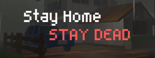 Stay Home Stay Dead