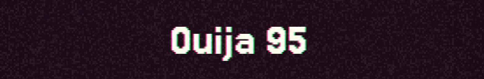 Ouija 95