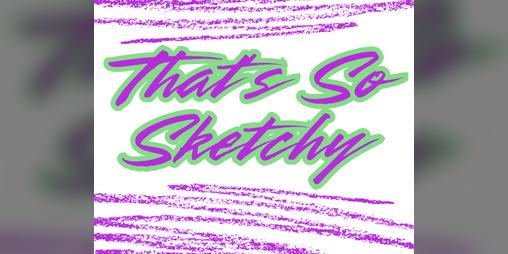 Cover image for That's So Sketchy