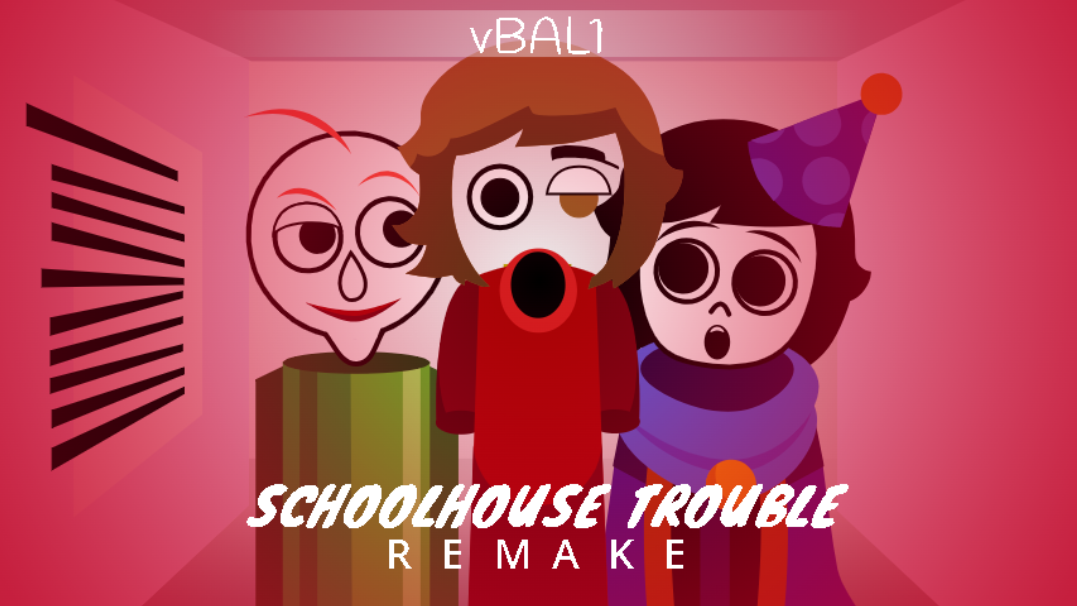 vBAL1 - Schoolhouse Trouble (D-box REMAKE) (incredibox)