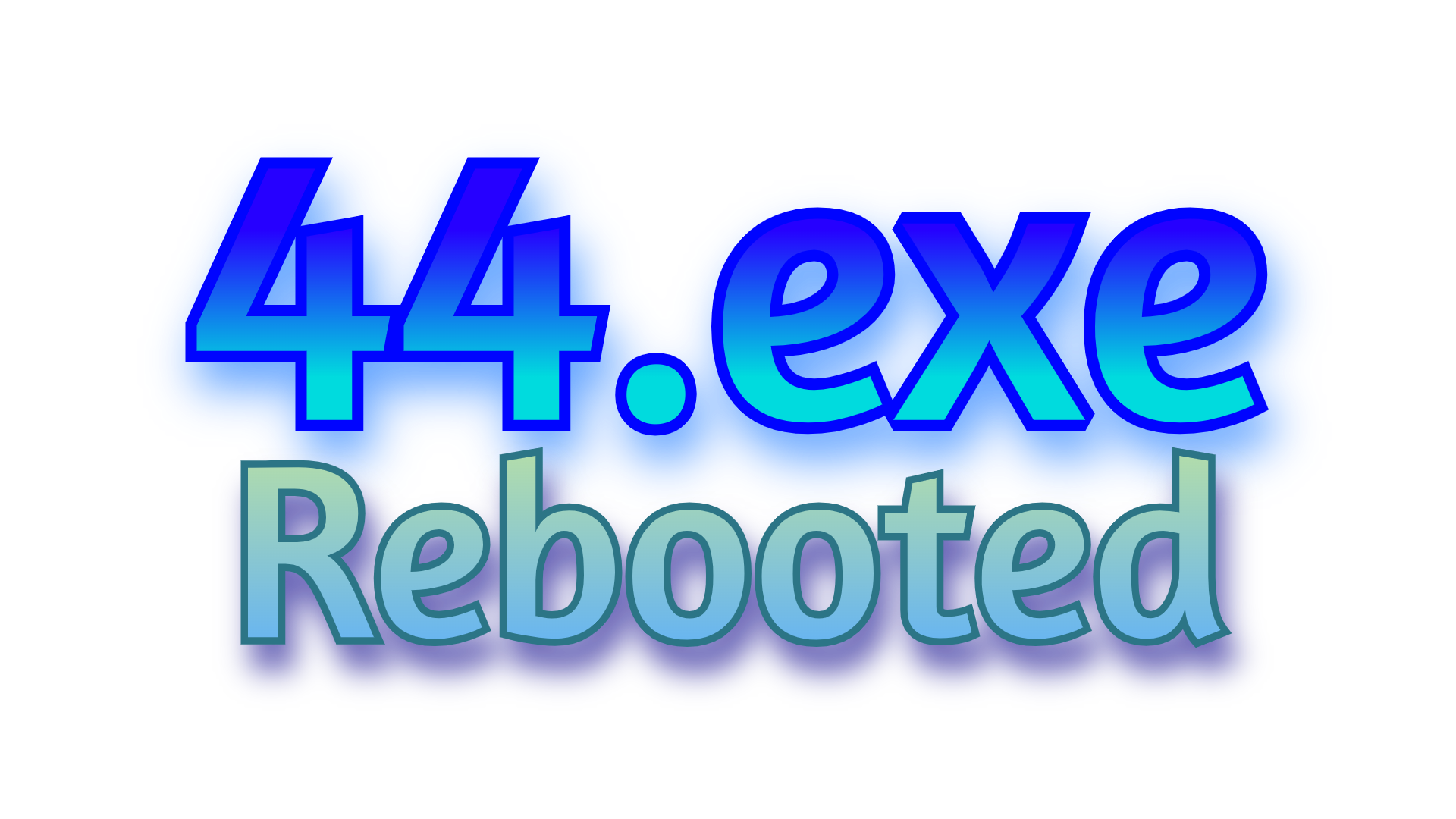 44.exe: REBOOTED