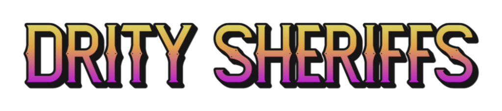 Dirty Sheriffs